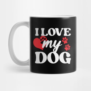 I love My Dog Mug